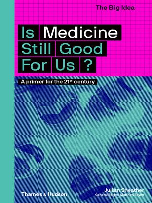 cover image of Is Medicine Still Good For Us?